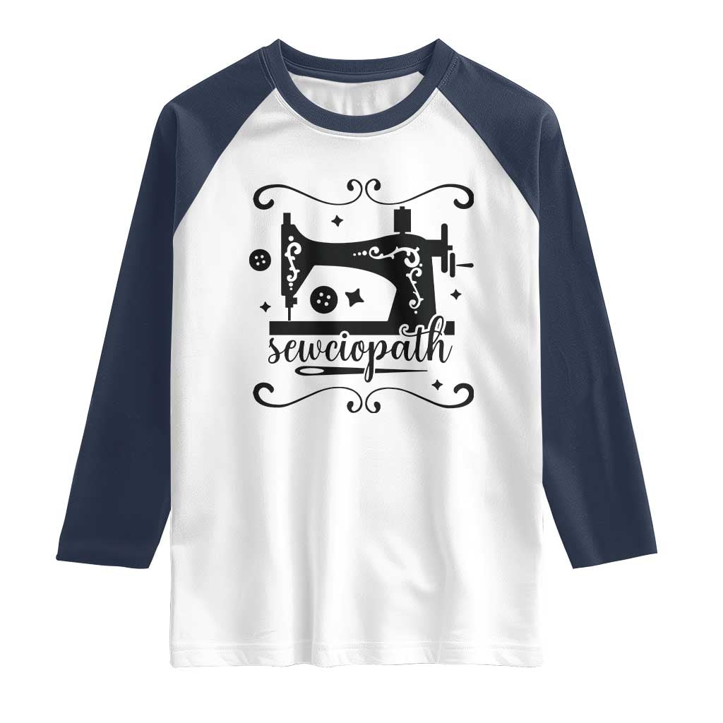 Sewing Lover Raglan Shirt Sewciopath Quilter Seamstress - Wonder Print Shop