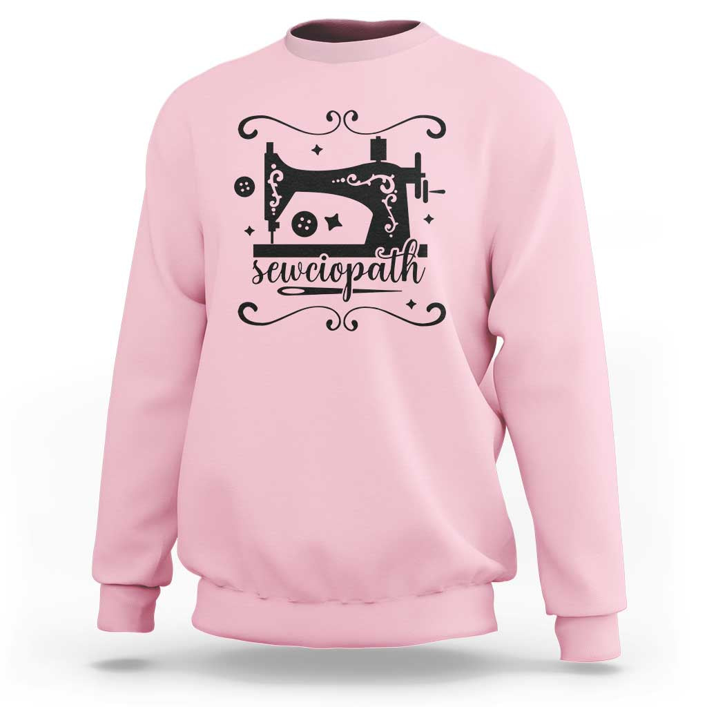 Sewing Lover Sweatshirt Sewciopath Quilter Seamstress - Wonder Print Shop