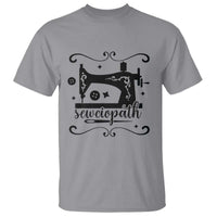 Sewing Lover T Shirt Sewciopath Quilter Seamstress - Wonder Print Shop