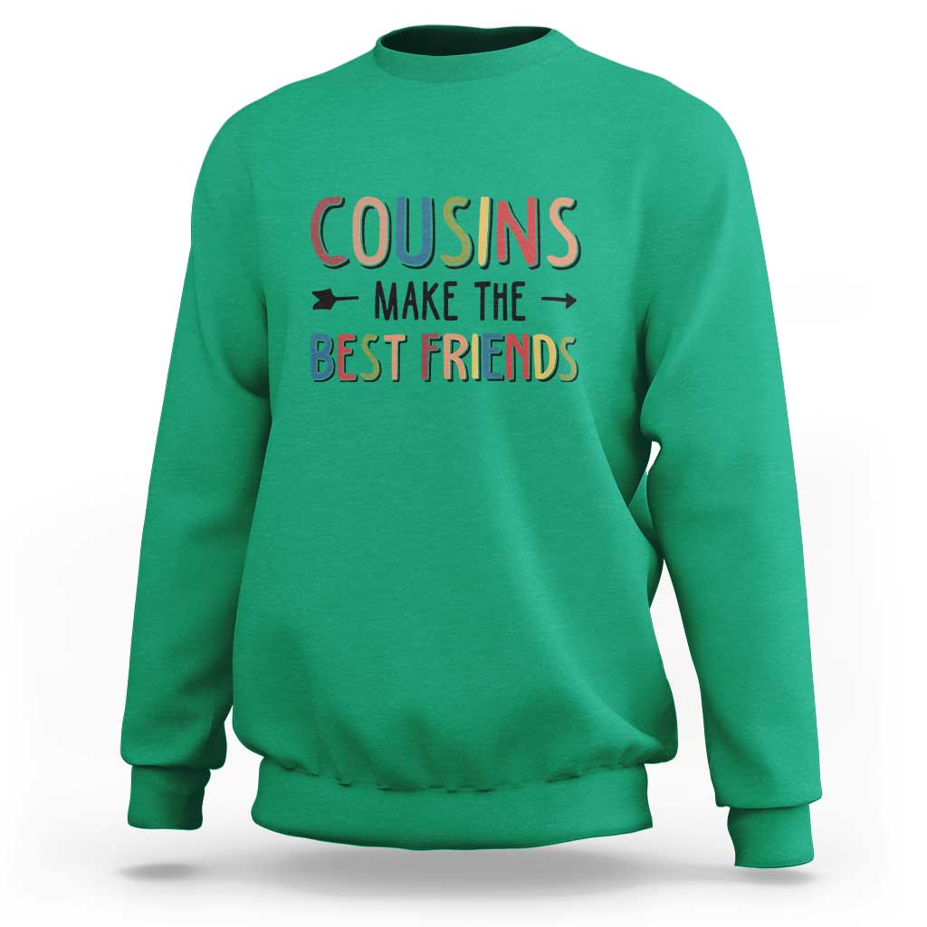 Funny Cousin Crew Sweatshirt Cousins Make The Best Friends Family Matching - Wonder Print Shop