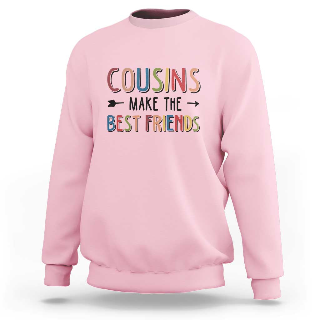 Funny Cousin Crew Sweatshirt Cousins Make The Best Friends Family Matching - Wonder Print Shop