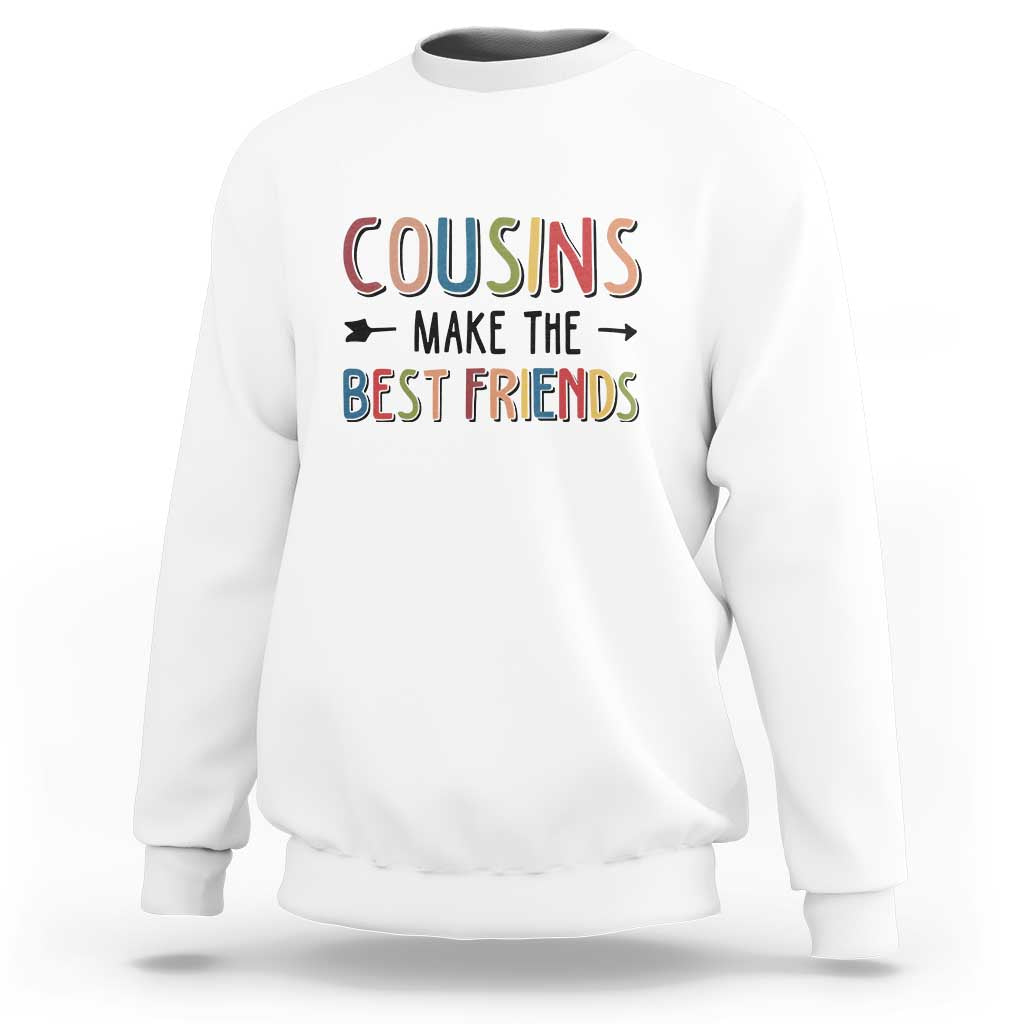 Funny Cousin Crew Sweatshirt Cousins Make The Best Friends Family Matching - Wonder Print Shop