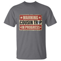 Funny Warning Cousin Trip In Progress T Shirt Vacation Family Matching Toddler Squad Vintage Cruise - Wonder Print Shop