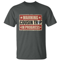 Funny Warning Cousin Trip In Progress T Shirt Vacation Family Matching Toddler Squad Vintage Cruise - Wonder Print Shop