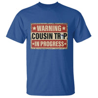 Funny Warning Cousin Trip In Progress T Shirt Vacation Family Matching Toddler Squad Vintage Cruise - Wonder Print Shop