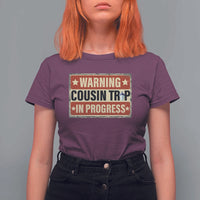 Funny Warning Cousin Trip In Progress T Shirt For Women Vacation Family Matching Toddler Squad Vintage Cruise - Wonder Print Shop