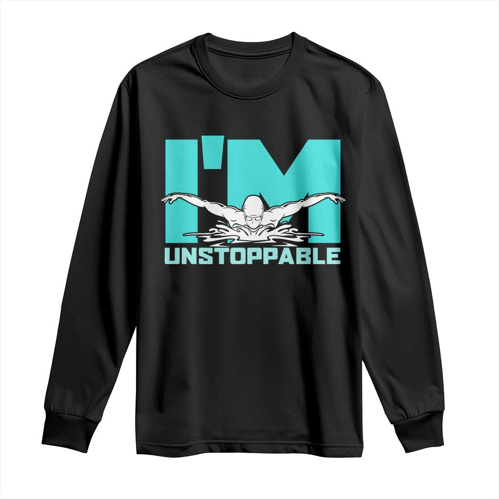 Funny Swimming Long Sleeve Shirt I'm Unstoppable Swim Cool Practice Butterfly Swimming - Wonder Print Shop