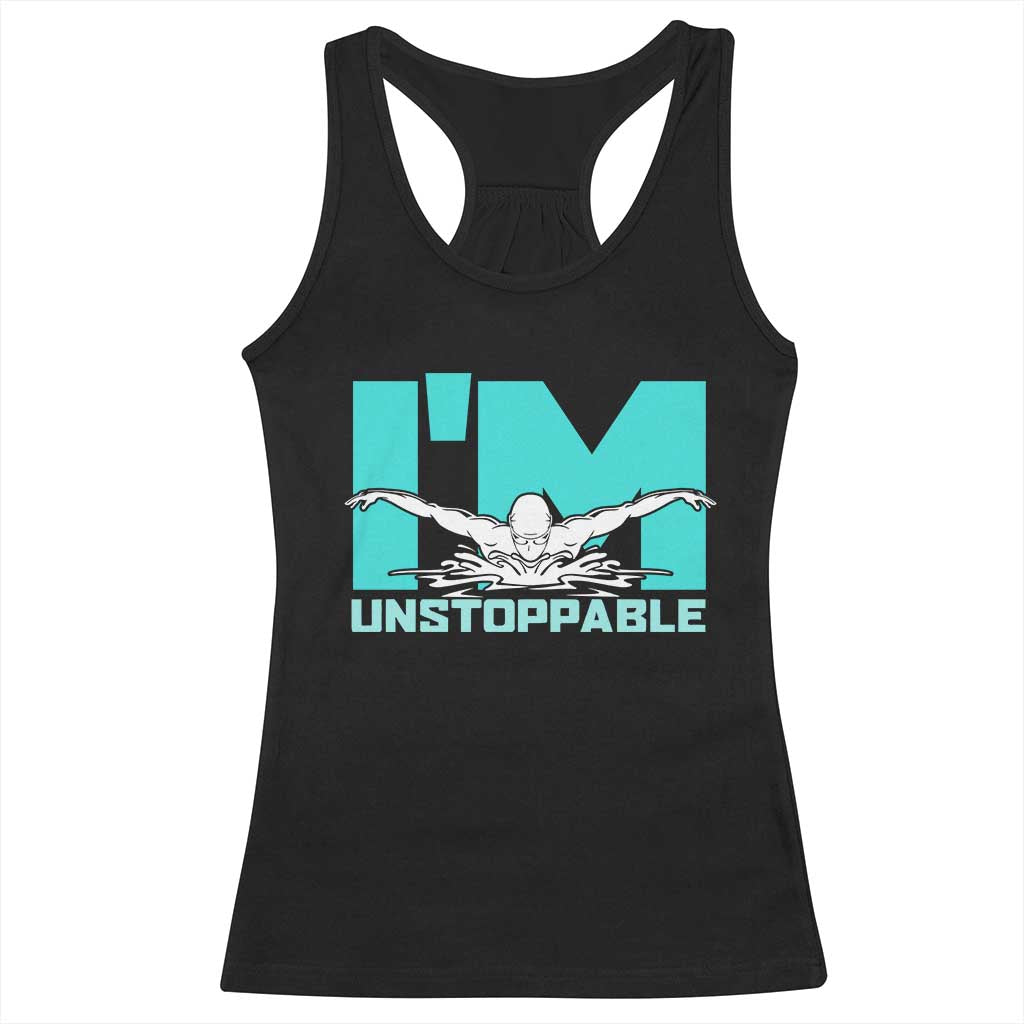 Funny Swimming Racerback Tank Top I'm Unstoppable Swim Cool Practice Butterfly Swimming - Wonder Print Shop