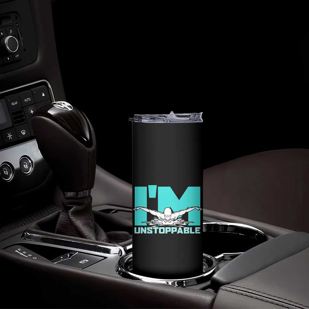 Funny Swimming Skinny Tumbler I'm Unstoppable Swim Cool Practice Butterfly Swimming - Wonder Print Shop