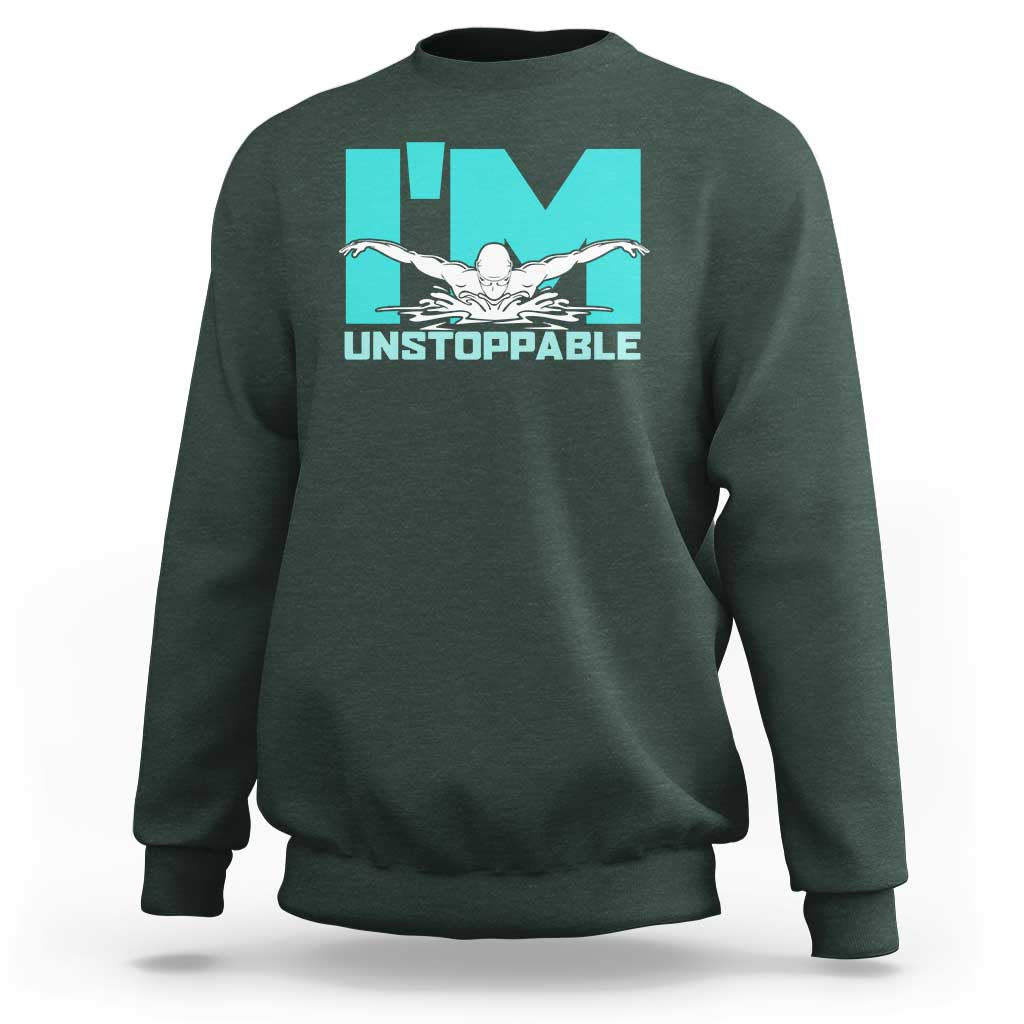 Funny Swimming Sweatshirt I'm Unstoppable Swim Cool Practice Butterfly Swimming - Wonder Print Shop