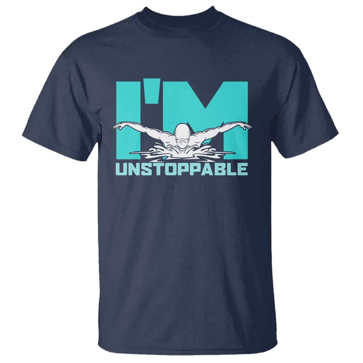 Funny Swimming T Shirt I'm Unstoppable Swim Cool Practice Butterfly Swimming - Wonder Print Shop