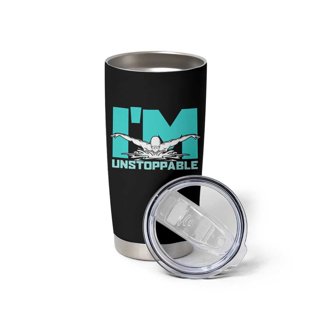 Funny Swimming Tumbler Cup I'm Unstoppable Swim Cool Practice Butterfly Swimming - Wonder Print Shop