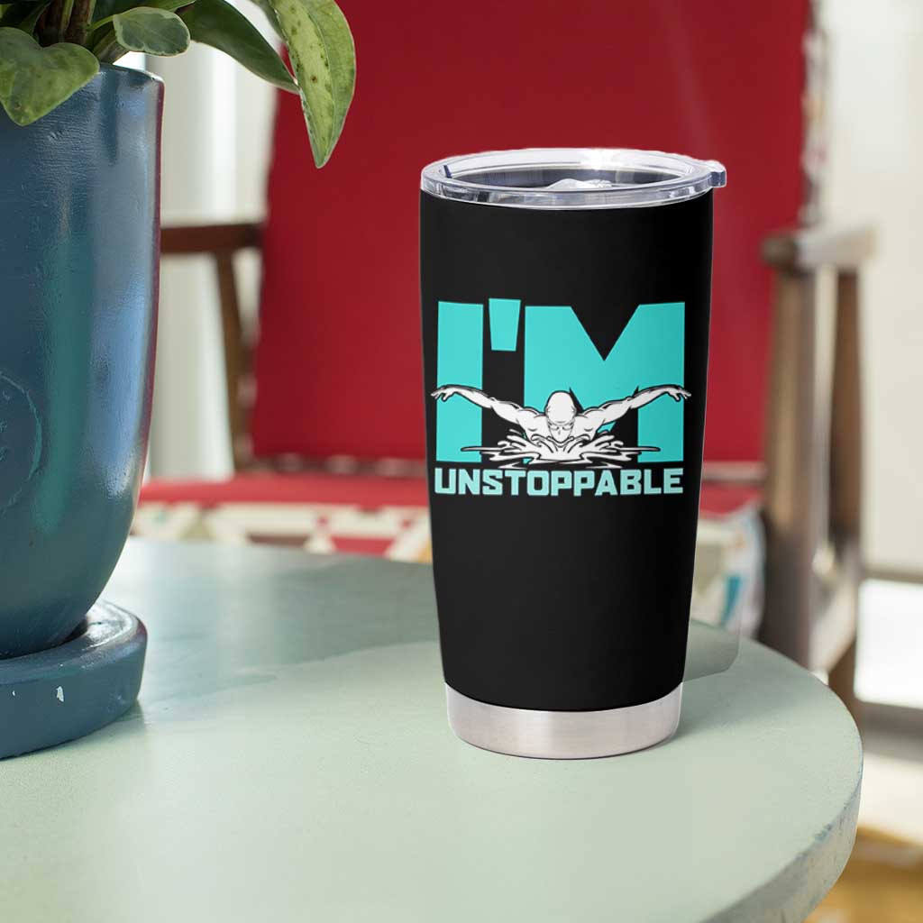 Funny Swimming Tumbler Cup I'm Unstoppable Swim Cool Practice Butterfly Swimming - Wonder Print Shop