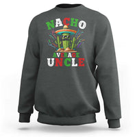 Funny Nacho Average Uncle Sweatshirt Best Mexican Tio Cactus Father's Day - Wonder Print Shop
