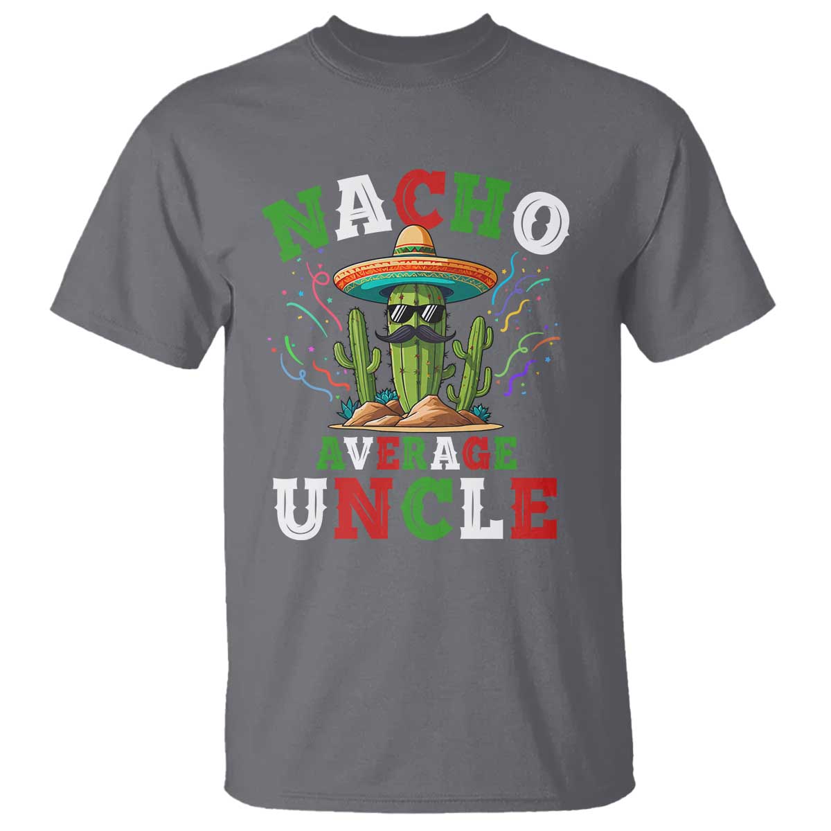 Funny Nacho Average Uncle T Shirt Best Mexican Tio Cactus Father's Day - Wonder Print Shop
