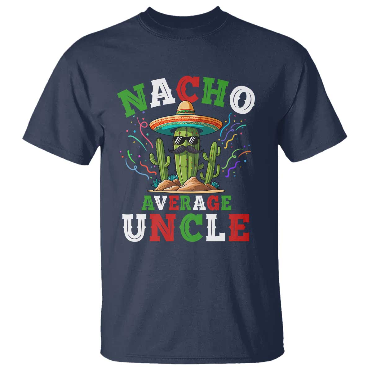 Funny Nacho Average Uncle T Shirt Best Mexican Tio Cactus Father's Day - Wonder Print Shop