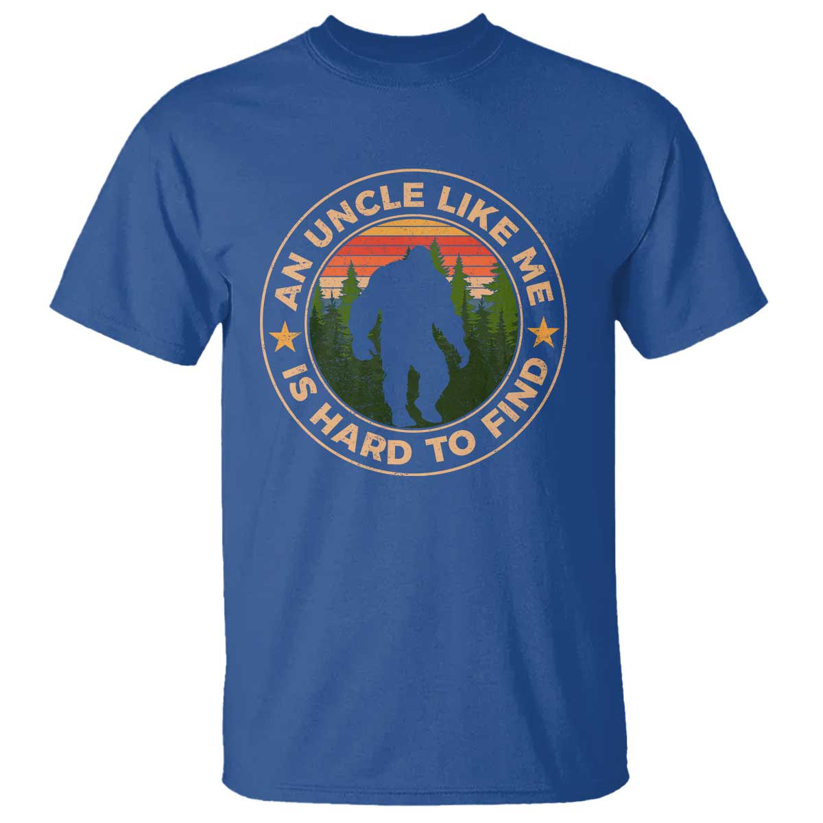 Funny Bigfoot Uncle T Shirt An Uncle Like Me Is Hard To Find Father's Day - Wonder Print Shop