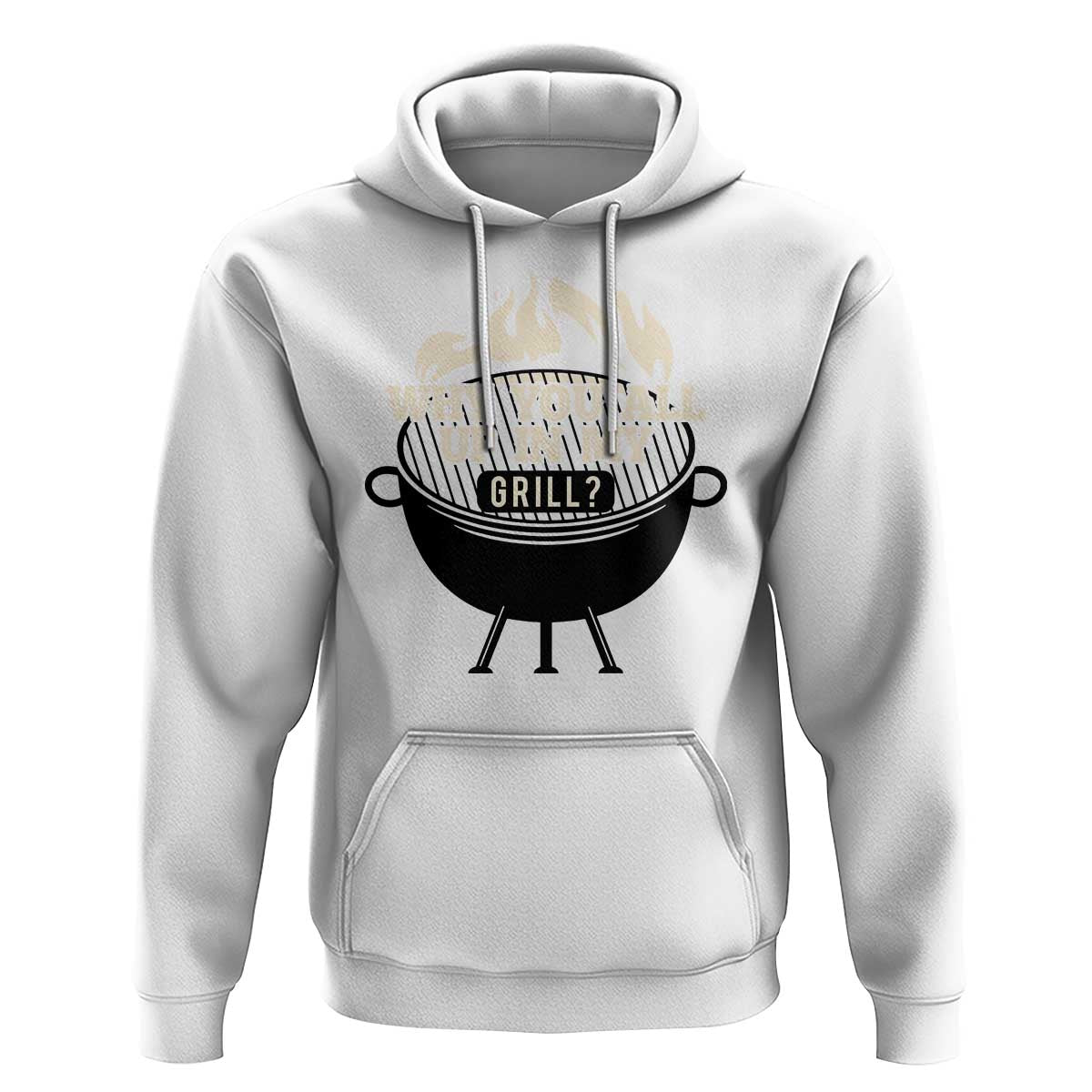 Funny Grilling Hoodie Why You All Up In My Grill BBQ Barbecue Smoking