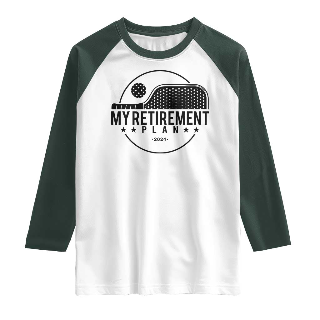 Funny Pickleball Raglan Shirt My Retirement Plan 2024 Pickle Ball