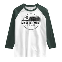 Funny Pickleball Raglan Shirt My Retirement Plan 2024 Pickle Ball