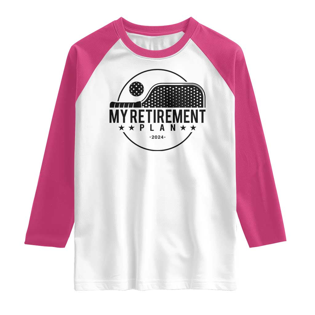 Funny Pickleball Raglan Shirt My Retirement Plan 2024 Pickle Ball