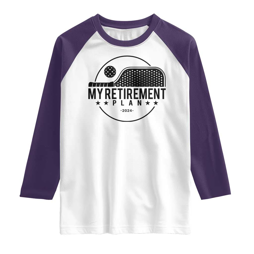 Funny Pickleball Raglan Shirt My Retirement Plan 2024 Pickle Ball