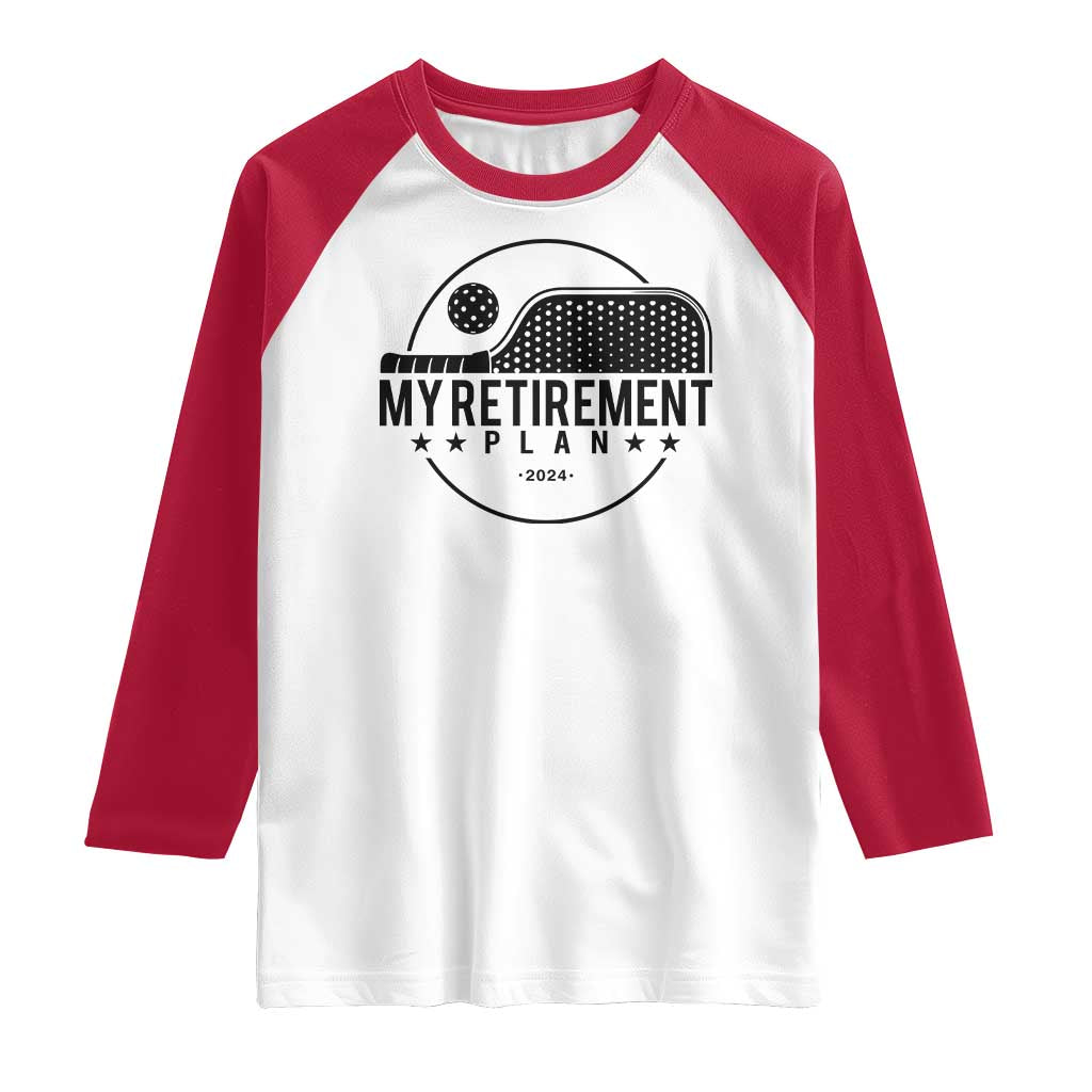 Funny Pickleball Raglan Shirt My Retirement Plan 2024 Pickle Ball