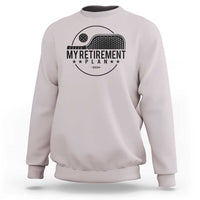 Funny Pickleball Sweatshirt My Retirement Plan 2024 Pickle Ball - Wonder Print Shop