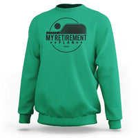 Funny Pickleball Sweatshirt My Retirement Plan 2024 Pickle Ball - Wonder Print Shop