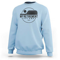 Funny Pickleball Sweatshirt My Retirement Plan 2024 Pickle Ball - Wonder Print Shop