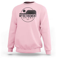 Funny Pickleball Sweatshirt My Retirement Plan 2024 Pickle Ball - Wonder Print Shop