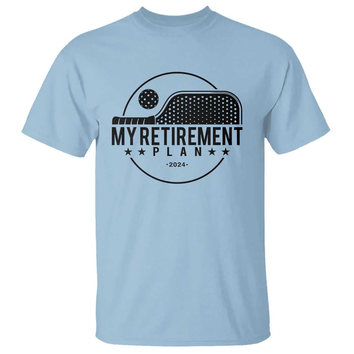 Funny Pickleball T Shirt My Retirement Plan 2024 Pickle Ball - Wonder Print Shop