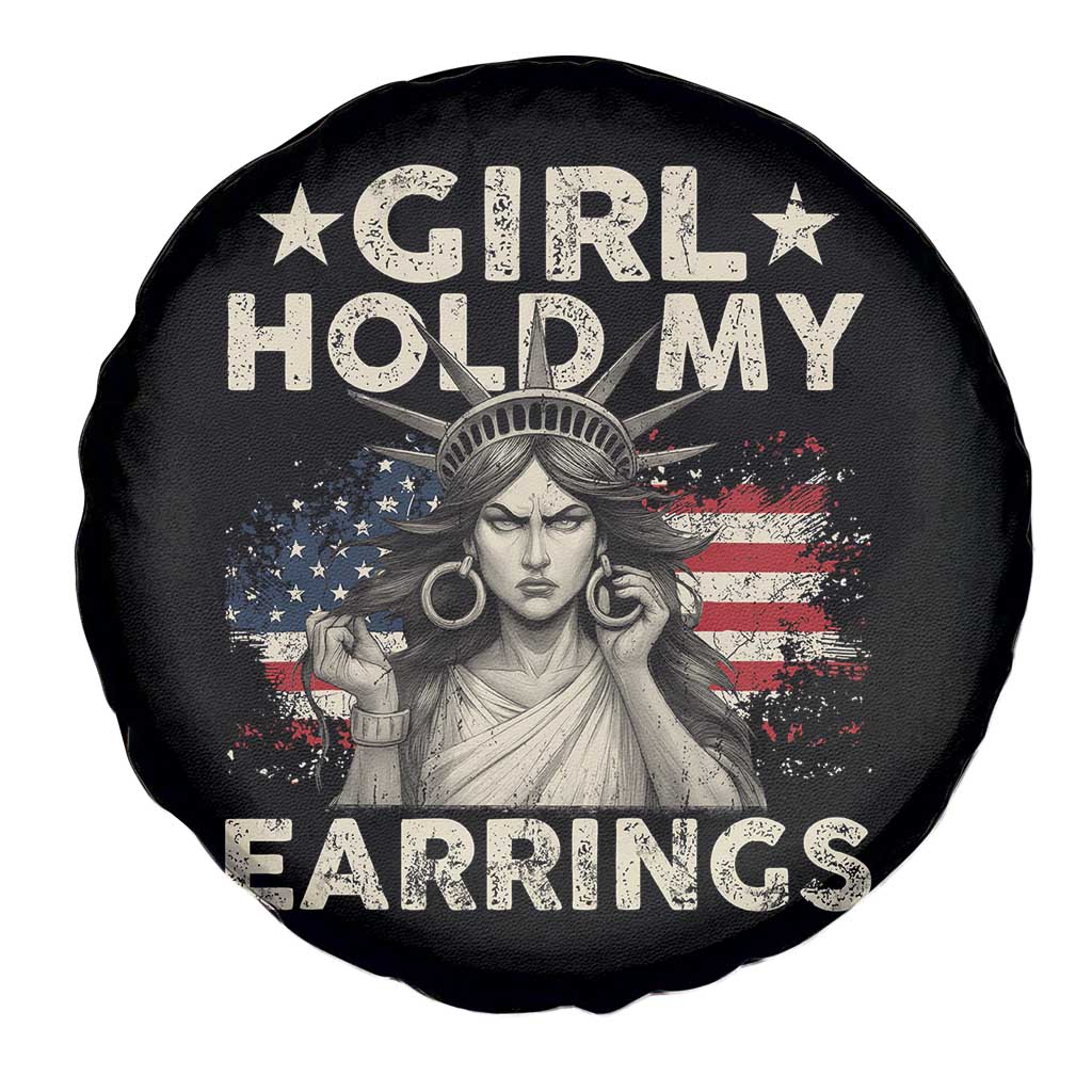 Funny Girl Hold My Earrings Spare Tire Cover Statue of Liberty American Flag - Wonder Print Shop