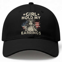 Funny Girl Hold My Earrings Baseball Cap Statue of Liberty American Flag