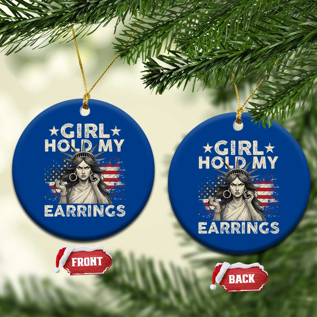 Funny Girl Hold My Earrings Ceramic Ornament Statue of Liberty American Flag - Wonder Print Shop