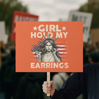 Funny Girl Hold My Earrings Protest Sign Statue of Liberty American Flag - Wonder Print Shop
