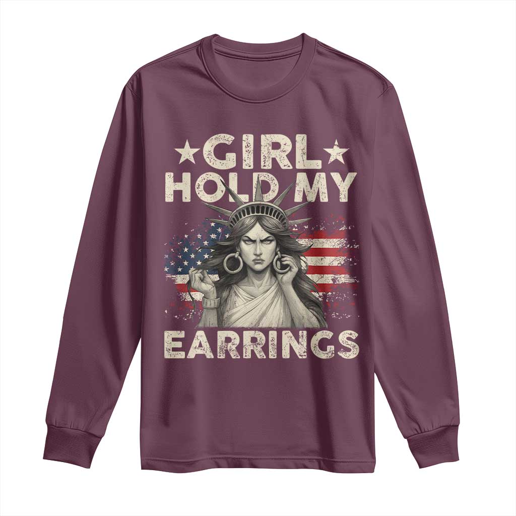 Funny Girl Hold My Earrings Long Sleeve Shirt Statue of Liberty American Flag - Wonder Print Shop