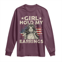 Funny Girl Hold My Earrings Long Sleeve Shirt Statue of Liberty American Flag - Wonder Print Shop
