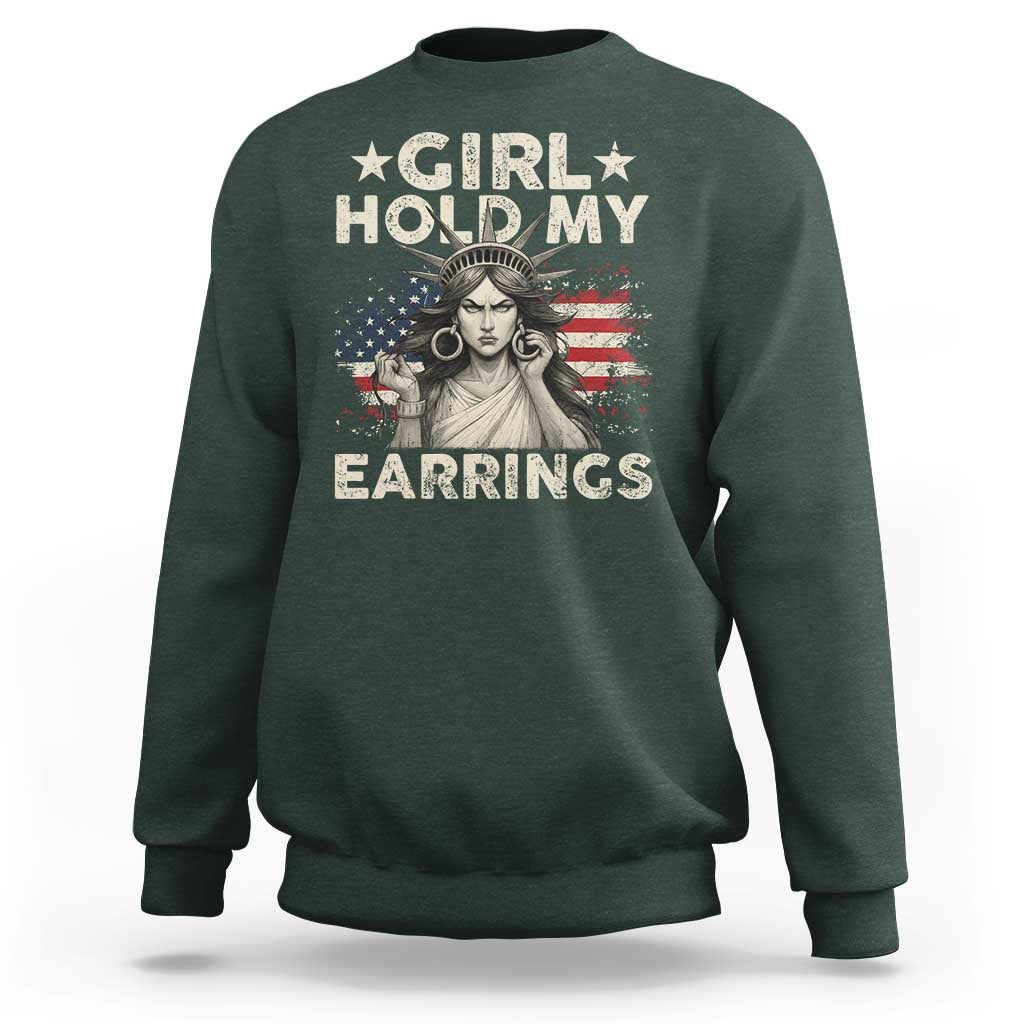 Funny Girl Hold My Earrings Sweatshirt Statue of Liberty American Flag - Wonder Print Shop