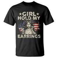 Funny Girl Hold My Earrings T Shirt Statue of Liberty American Flag - Wonder Print Shop