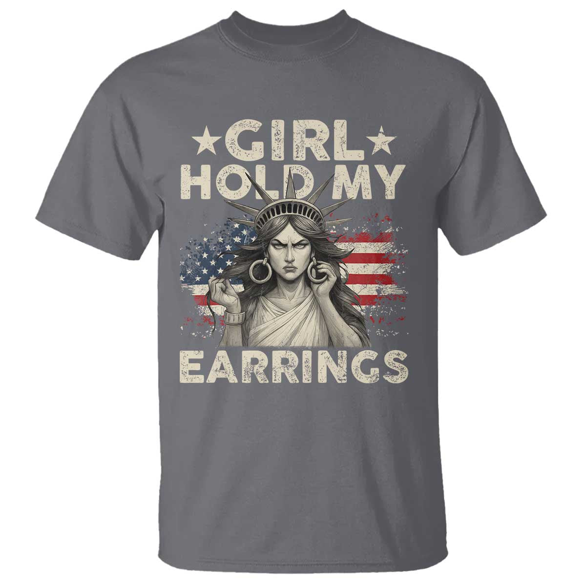 Funny Girl Hold My Earrings T Shirt Statue of Liberty American Flag - Wonder Print Shop