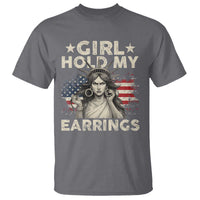 Funny Girl Hold My Earrings T Shirt Statue of Liberty American Flag - Wonder Print Shop
