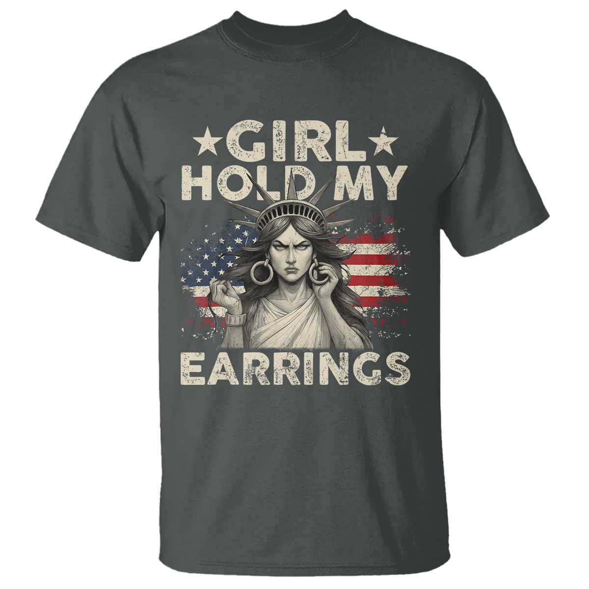 Funny Girl Hold My Earrings T Shirt Statue of Liberty American Flag - Wonder Print Shop