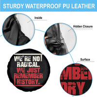 We Are Not Radical We Just Remember History Spare Tire Cover - Wonder Print Shop