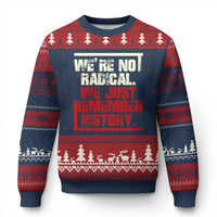 We Are Not Radical We Just Remember History Ugly Christmas Sweater - Wonder Print Shop