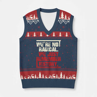 We Are Not Radical We Just Remember History V-Neck Knit Sweater Vest - Wonder Print Shop