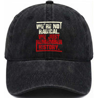 We Are Not Radical We Just Remember History Washed Cotton Baseball Cap