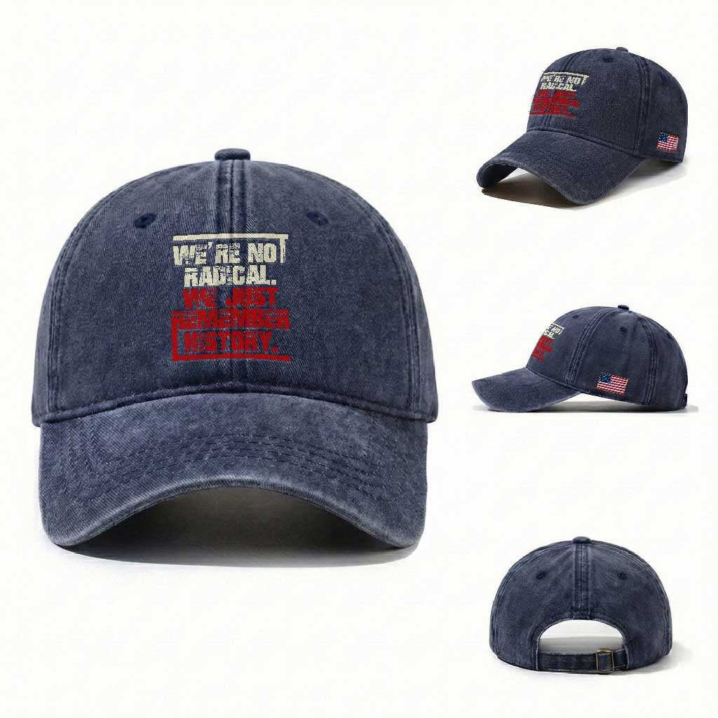 We Are Not Radical We Just Remember History Washed Cotton Baseball Cap