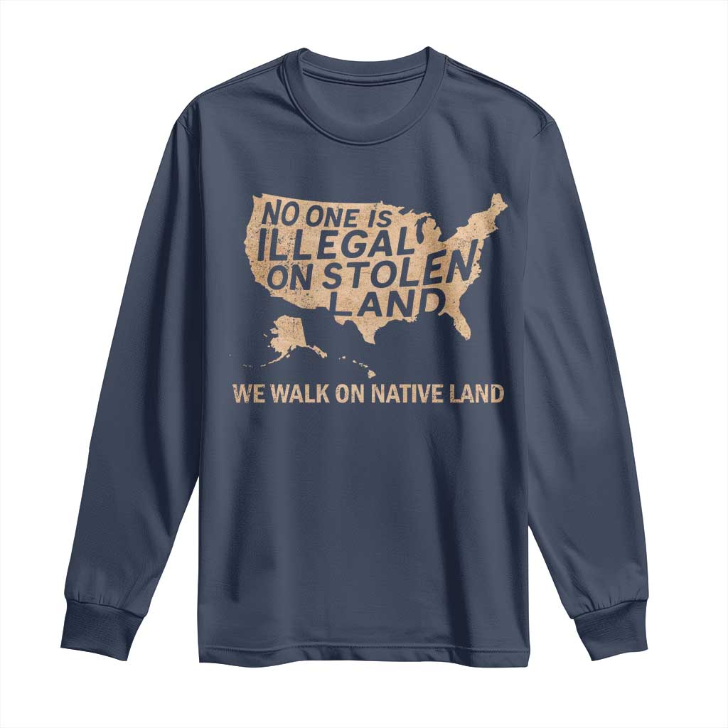 No One Is Illegal On Stolen Land Long Sleeve Shirt We Walk On Native Land Vintage American Map - Wonder Print Shop