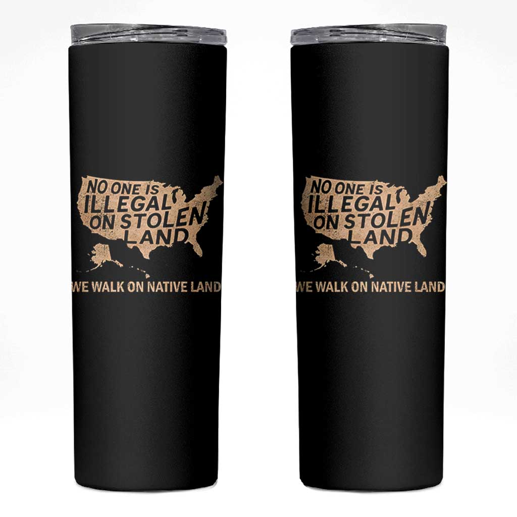 No One Is Illegal On Stolen Land Skinny Tumbler We Walk On Native Land Vintage American Map - Wonder Print Shop